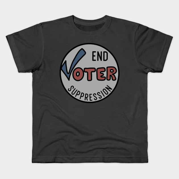 End Voter Suppression Kids T-Shirt by Slightly Unhinged